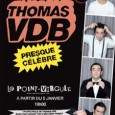 Avec ‘En Rock et en Roll’, en 2007, Thomas VDB épinglait les imposteurs du rock (icônes et fans dans le même panier). Il revient au Point-Virgule avec un nouveau spectacle intitulé...