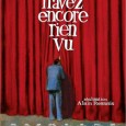 Vous n’avez encore rien vu</em>, d’Alain Resnais En compétition au 65e Festival de Cannes Alain Resnais… c’est Nuit et brouillard, Hiroshima mon amour, Providence, Smoking, No Smoking ou plus récemment On connaît la chanson et Les Herbes...